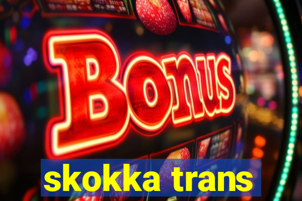 skokka trans